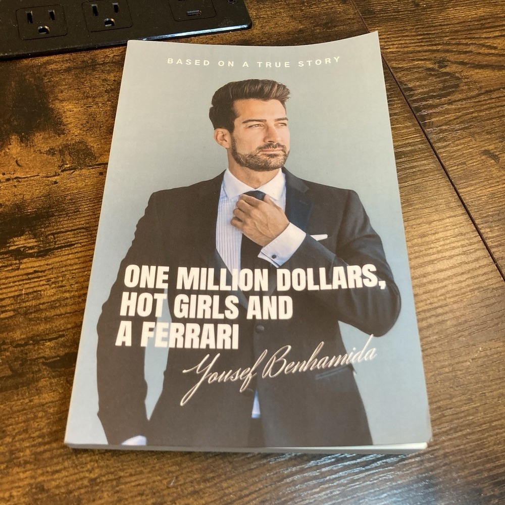 One Million Dollars, Hot Girls and a Ferrari Yousef Benhamida Autobiography Book
